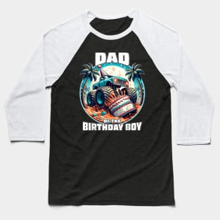 Monster Truck Dad Of The Birthday Boy For Dad Men Baseball T-Shirt